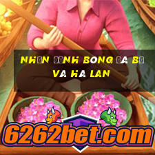 nhận định bóng đá bỉ và hà lan