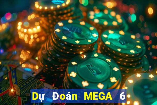 Dự Đoán MEGA 6 45 ngày 29