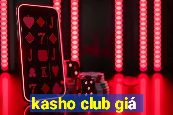 kasho club giá