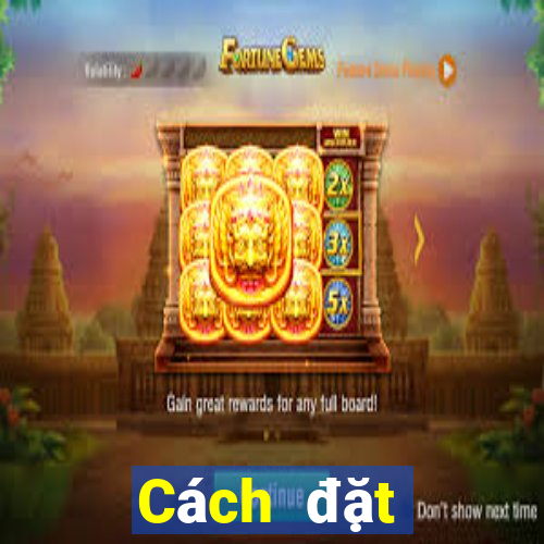 Cách đặt cược XSMB ngày 27