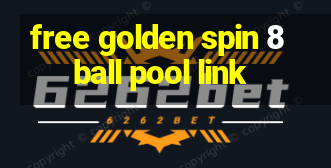 free golden spin 8 ball pool link