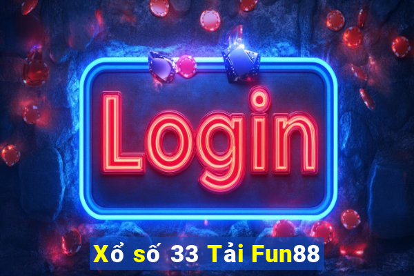 Xổ số 33 Tải Fun88