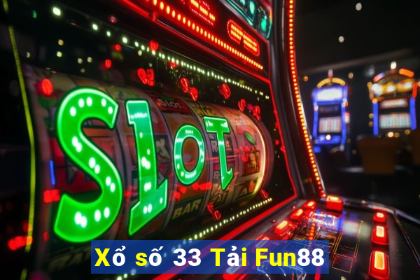 Xổ số 33 Tải Fun88