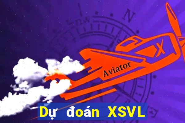 Dự đoán XSVL ngày 24