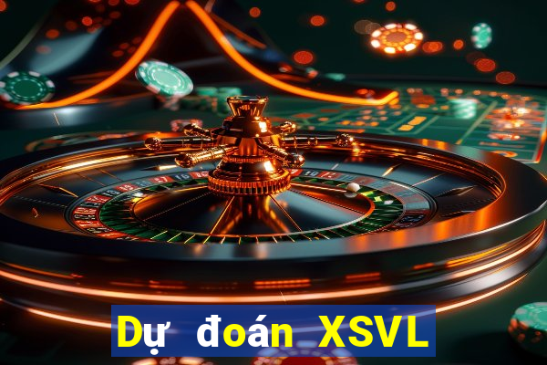 Dự đoán XSVL ngày 24