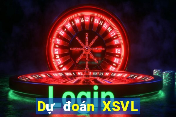 Dự đoán XSVL ngày 24