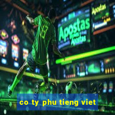 co ty phu tieng viet