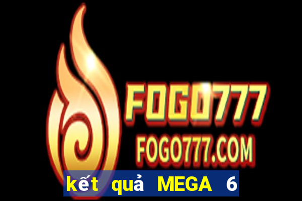 kết quả MEGA 6 45 ngày 8