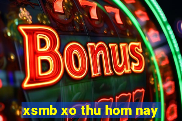 xsmb xo thu hom nay