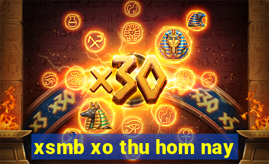 xsmb xo thu hom nay