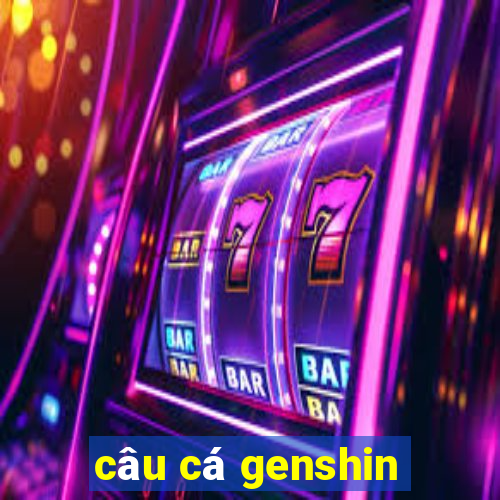 câu cá genshin