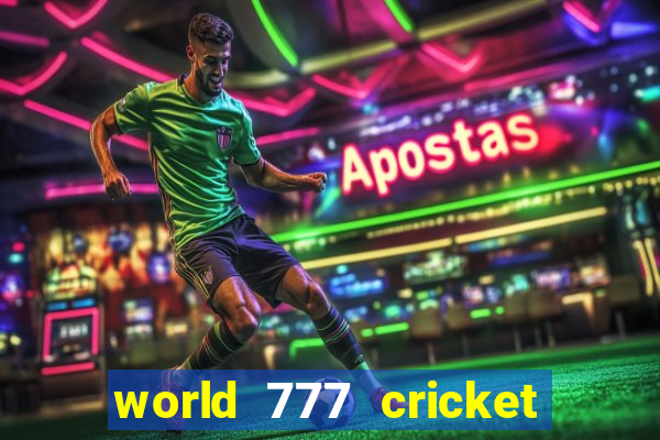 world 777 cricket live line