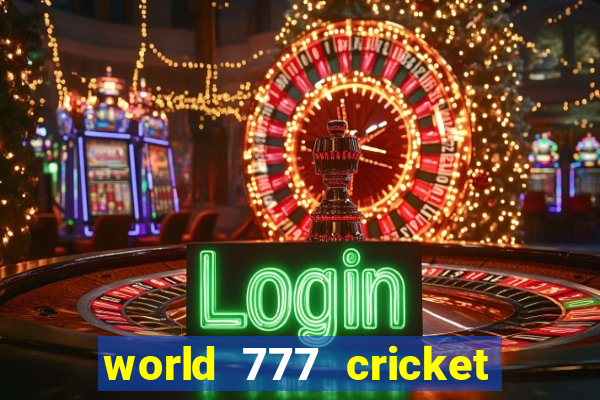 world 777 cricket live line