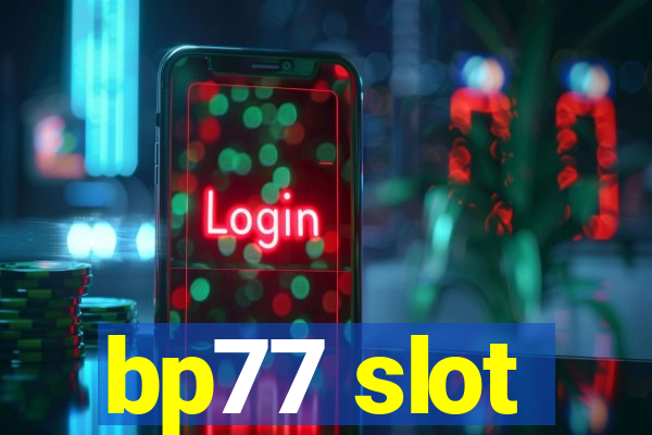 bp77 slot