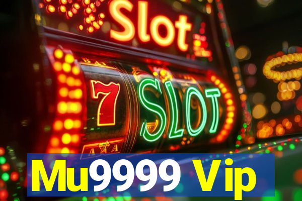 Mu9999 Vip