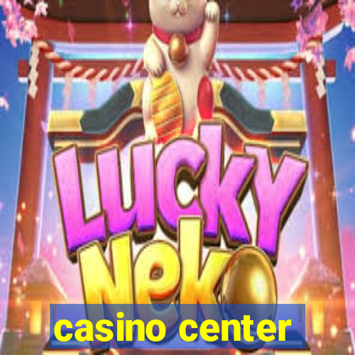 casino center