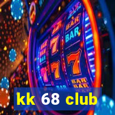 kk 68 club