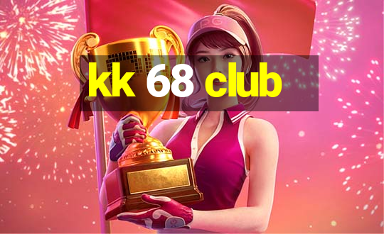 kk 68 club