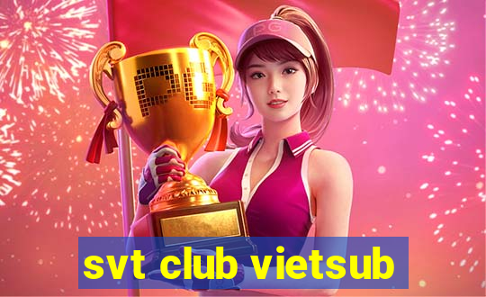 svt club vietsub