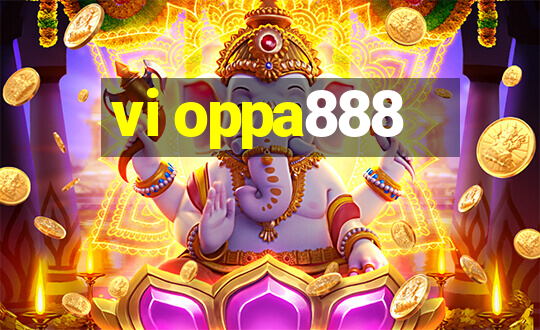 vi oppa888