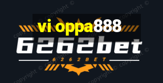 vi oppa888