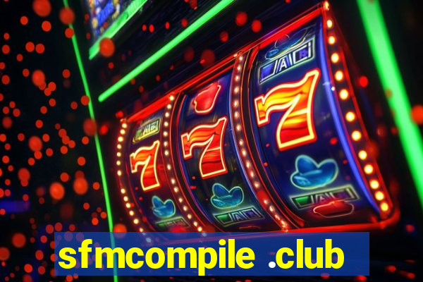 sfmcompile .club