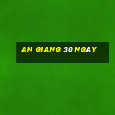 an giang 30 ngày