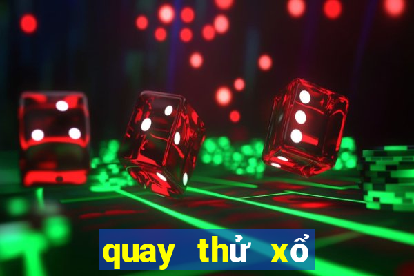 quay thử xổ số quảng nam