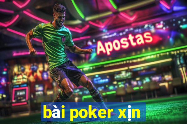 bài poker xịn