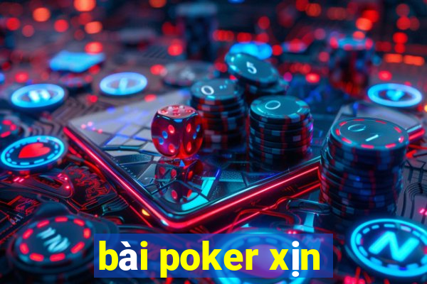 bài poker xịn