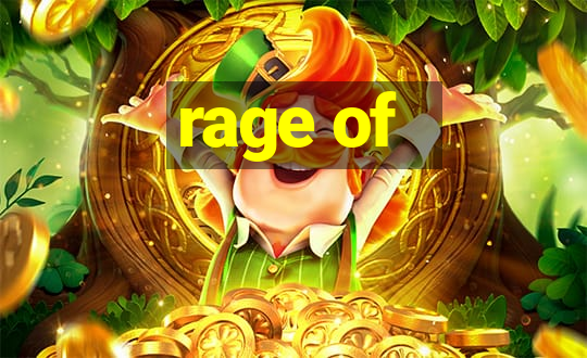 rage of