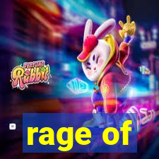 rage of