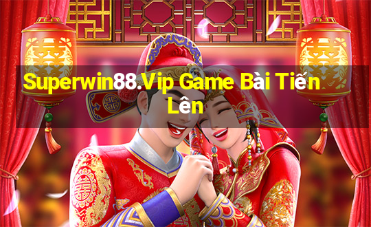 Superwin88.Vip Game Bài Tiến Lên