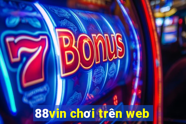 88vin chơi trên web