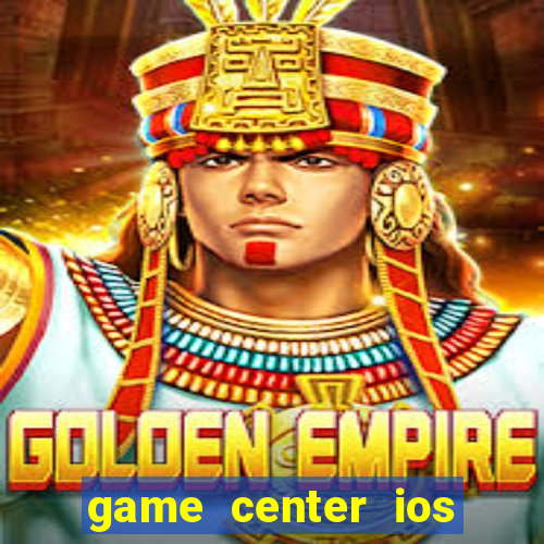 game center ios là gì