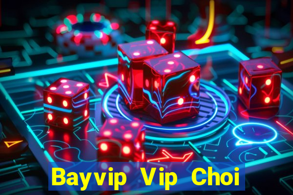 Bayvip Vip Choi Game Bài