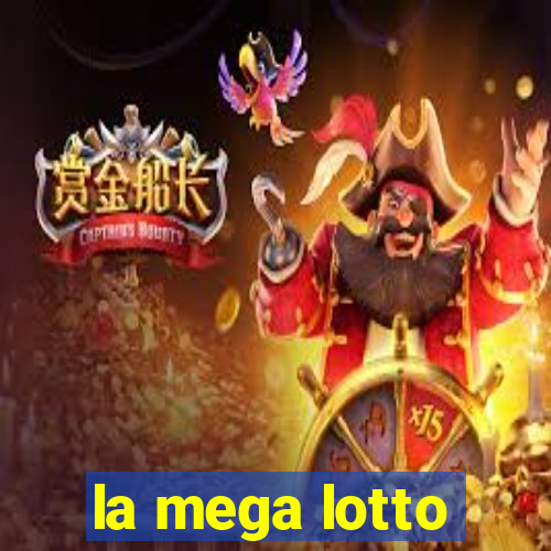 la mega lotto