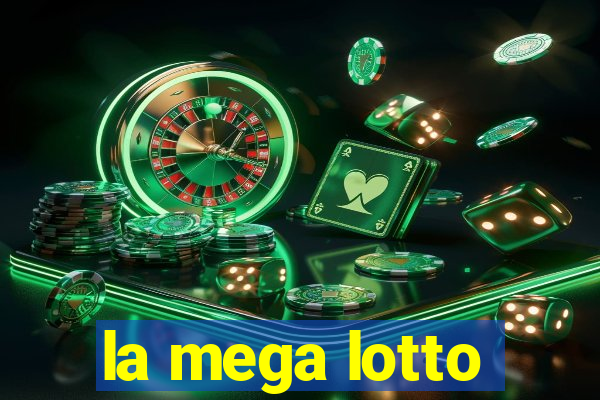 la mega lotto