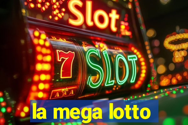 la mega lotto