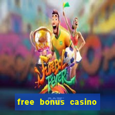 free bonus casino no deposit