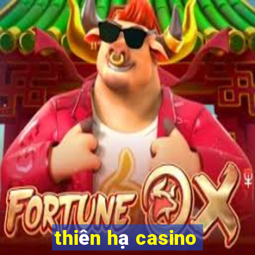 thiên hạ casino