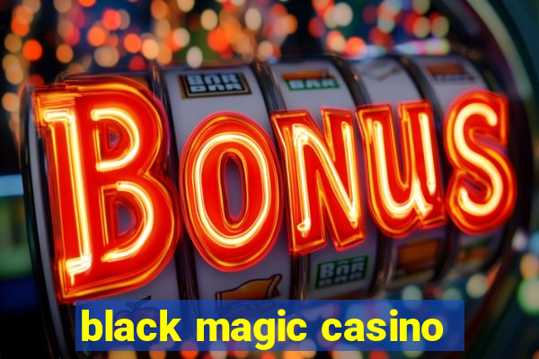 black magic casino