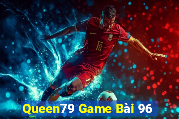 Queen79 Game Bài 96