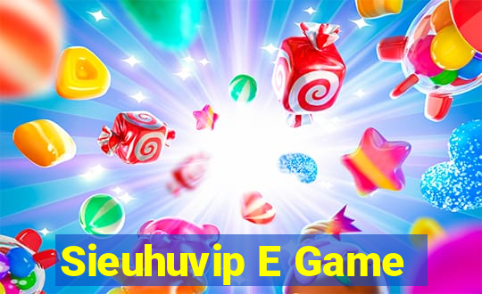 Sieuhuvip E Game