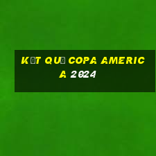 kết quả copa america 2024