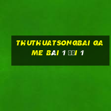 Thuthuatsongbai Game Bài 1 Đổi 1