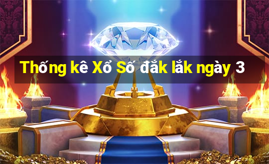 Thống kê Xổ Số đắk lắk ngày 3