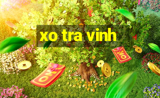 xo tra vinh