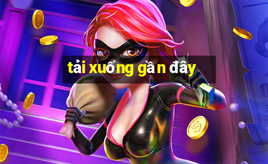 tải xuống gần đây