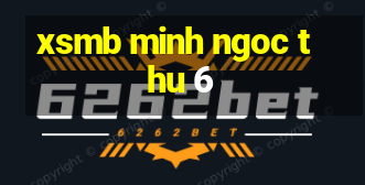 xsmb minh ngoc thu 6